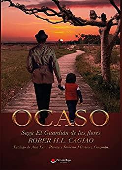Ocaso  (El  guardián  de  las  flores  9)  |  Rober  H.L.  Cagiao