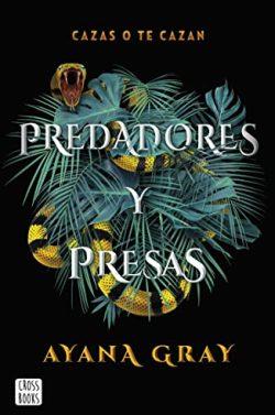 Predadores  y  presas  |  Ayana  Gray
