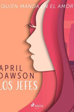 ¿Quién  manda  en  el  amor?  (  Los  jefes  1)  |  April  Dawson