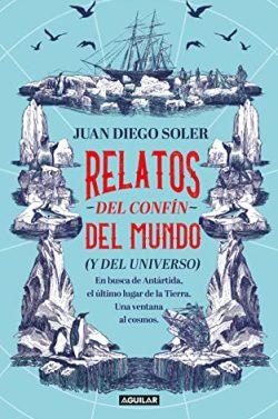 Relatos  del  confín  del  mundo  |  Juan  Diego  Soler