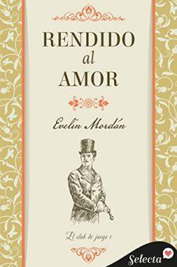 Rendido  al  amor  (El  club  de  juego  1)  |  Evelin  Mordán