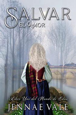 Salvar  el  Amor  (El  Mundo  de  Edna  1)  |  Jennae  Vale