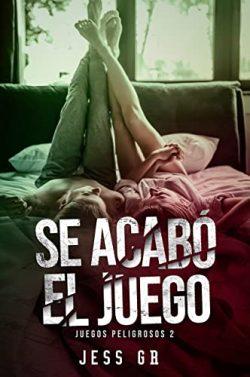 Se  acabó  el  Juego  (Juegos  Peligrosos  2)  |  Jess  GR