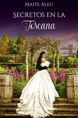 Secretos  en  la  Toscana  |  Maite  Aleu