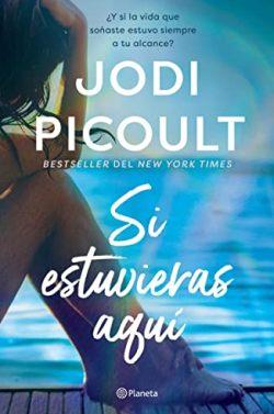 Si  estuvieras  aquí  |  Jodi  Picoult