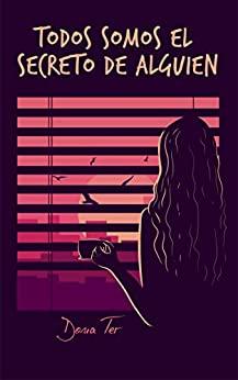 Todos  somos  el  secreto  de  alguien  |  Dona  Ter