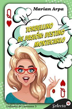 Torbellino  de  pasión:  destino  Montecarlo  (Ladronas  de  corazones  3)  |  Marian  Arpa