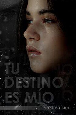 Tu  Destino  Es  Mío  |  Ondrea  Lion