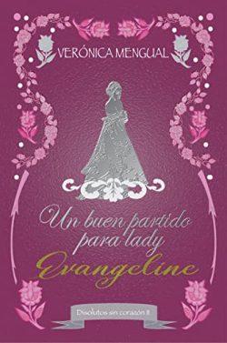 Un  buen  partido  para  lady  Evangeline  (Disolutos  sin  corazón  2)  |  Verónica  Mengual