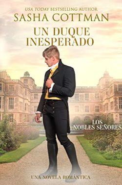 Un  duque  inesperado  (Los  Nobles  Señores  4)  |  Sasha  Cottman
