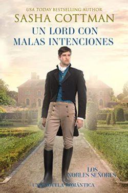 Un  lord  con  malas  intenciones  (Los  Nobles  Señores  2)  |  Sasha  Cottman