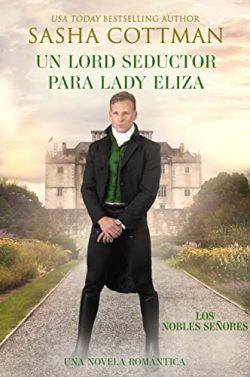 Un  Lord  seductor  para  Lady  Eliza  (Los  Nobles  Señores  3)  |  Sasha  Cottman