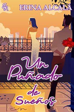 Un  puñado  de  sueños  |  Erina  Alcalá