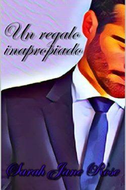 Un  regalo  inapropiado  |  Sarah  Jane  Rose