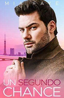 Un  Segundo  Chance  (Historias  de  amor  sorpresa  2)  |  Mia  Faye