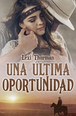Una  última  oportunidad  (Rancheros  y  Niñeras  1)  |  Lexi  Thurman