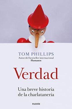 Verdad:  Una  breve  historia  de  la  charlatanería  |  Tom  Phillips