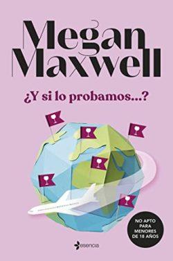 ¿Y  si  lo  probamos…?  |  Megan  Maxwell  